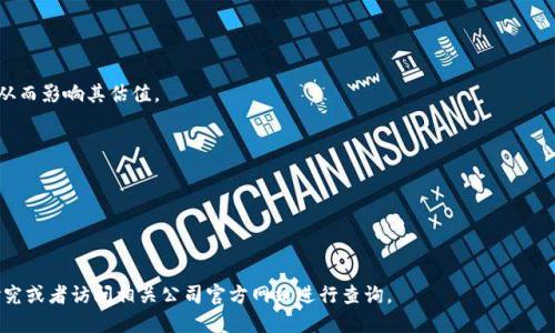 关于加密钱包的估值，具体的数字可能因市场变化、公司表现和投资者情绪而有所不同。在撰写本回答时，据相关报道，加密钱包及相关服务的市场估值在数十亿到数百亿不等。例如，某些知名的加密钱包公司在融资过程中已获得数亿到数十亿的估值。

以下是一些影响加密钱包估值的因素：

1. **用户基础和活跃度**：用户越多，尤其是有活跃交易的用户，其估值自然会更高。

2. **市场竞争情况**：加密钱包市场竞争激烈，新兴钱包可能会迅速影响老牌钱包的市场份额，从而影响其估值。

3. **技术创新**：提供独特功能或安全性提升的加密钱包，更可能吸引投资者的关注和支持。

4. **市场整体环境**：加密货币市场的波动、监管政策的变化也会直接影响加密钱包的估值。

5. **融资情况**：融资金额和投资者的声望也会直接影响公司的市场估值。

如果你希望了解具体某个品牌或类型的加密钱包的最新估值，建议查看最新的财经报告、市场研究或者访问相关公司官方网站进行查询。